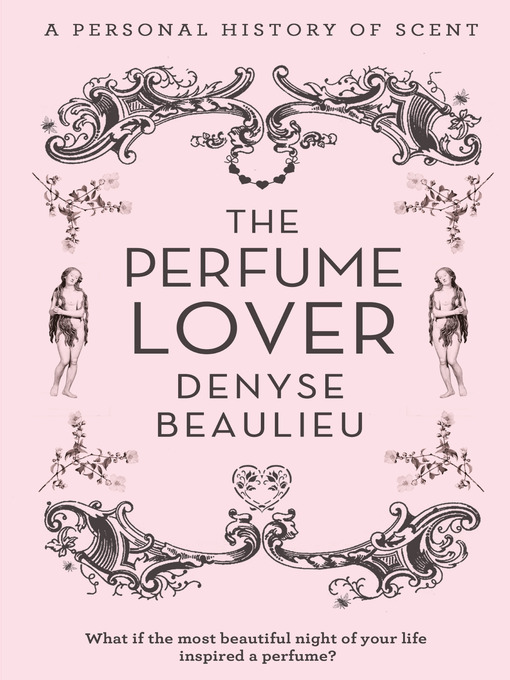 Title details for The Perfume Lover by Denyse Beaulieu - Available